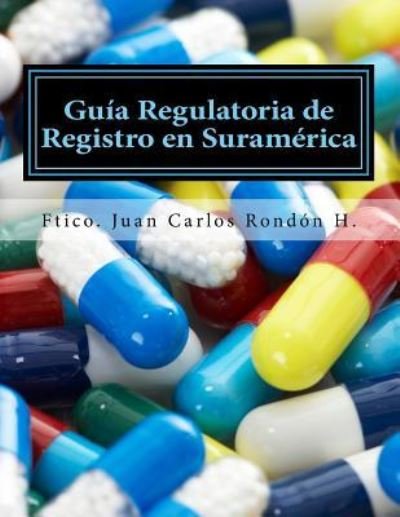 Cover for Ftco Juan Carlos Rondon Hernandez · Guia Regulatoria de Registro En Suram rica (Taschenbuch) (2016)