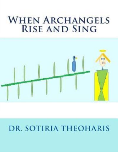 Cover for Sotiria D Theoharis · When Archangels Rise and Sing (Paperback Book) (2016)