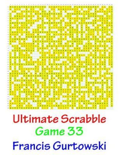 Cover for MR Francis Gurtowski · Ultimate Scabble Game 33 (Paperback Book) (2016)