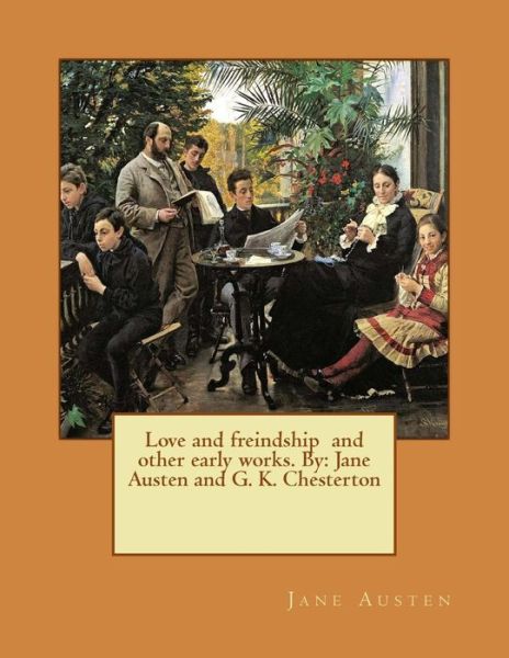 Love and freindship and other early works. By - Jane Austen - Bøker - Createspace Independent Publishing Platf - 9781542958301 - 6. februar 2017