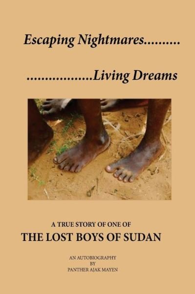 Cover for Panther Ajak Mayen · Escaping Nightmares, Living Dreams: A True Story of One of The Lost Boys of Sudan (Bog) (2017)