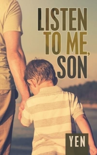 Cover for Yen · Listen to Me, Son (Book) (2020)