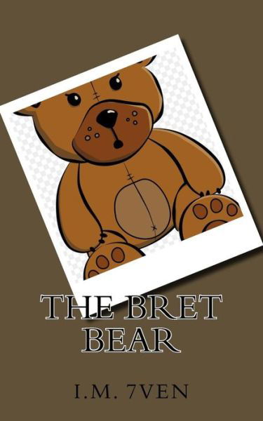 Cover for I M 7ven · The Bret Bear (Paperback Bog) (2017)