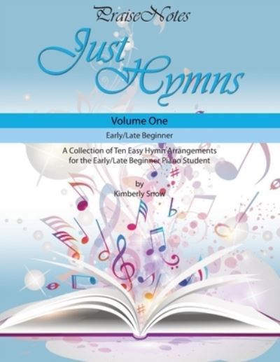 Cover for Kurt Alan Snow · Just Hymns (Volume 1) (Paperback Book) (2017)