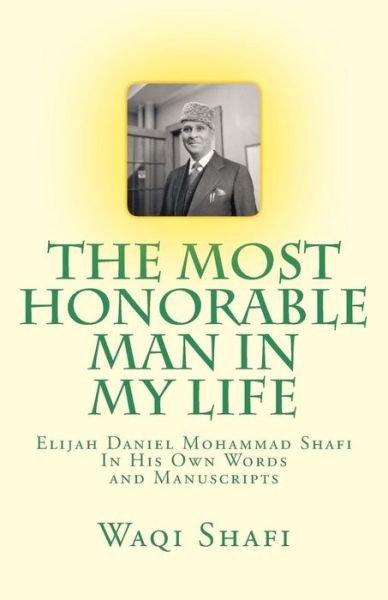 Cover for Waqi Elijah Mohammad Shafi · The Most Honorable Man In My Life (Paperback Book) (2017)