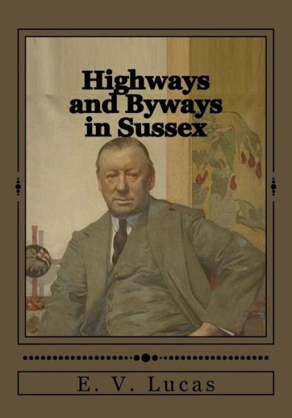 Cover for E V Lucas · Highways and Byways in Sussex (Paperback Bog) (2017)
