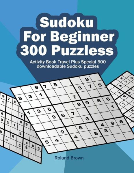 Cover for Roland Brown · Sudoku For Beginners 300 Puzzles (Paperback Book) (2017)