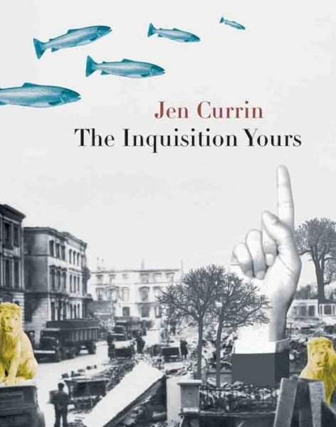 Cover for Jen Currin · The Inquisition Yours (Taschenbuch) (2010)