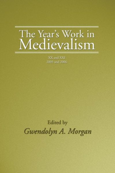 The Year's Work in Medievalism, 2005 and 2006: - Gwendolyn Morgan - Books - Wipf & Stock Pub - 9781556355301 - July 1, 2007