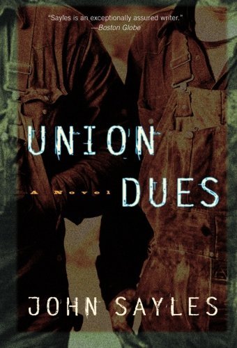 Cover for John Sayles · Union Dues: a Novel (Paperback Book) [Reprint edition] (2005)