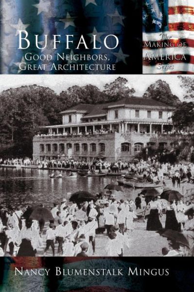 Cover for Nancy Blumenstalk Mingus · Buffalo: Good Neighbors, Great Architecture (Hardcover Book) (2003)