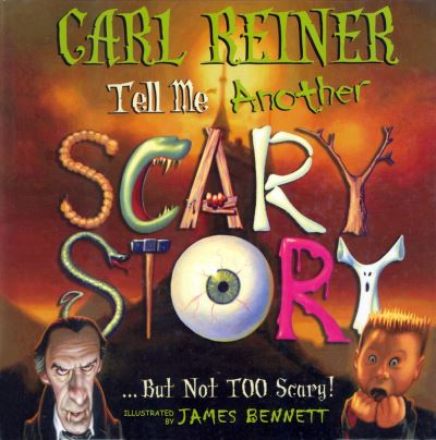 Cover for Carl Reiner · Tell Me another Scary Story…: But Not Too Scary (Hardcover Book) (2009)