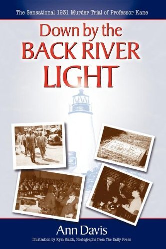 Cover for Ann Davis · Down by the Back River Light: The Sensational 1931 Murder Trial of Professor Kane (Pocketbok) (2006)
