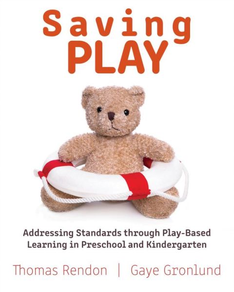 Cover for Gaye Gronlund · Saving Play: Addressing Standards through Play-Based Learning in Preschool and Kindergarten (Pocketbok) (2017)