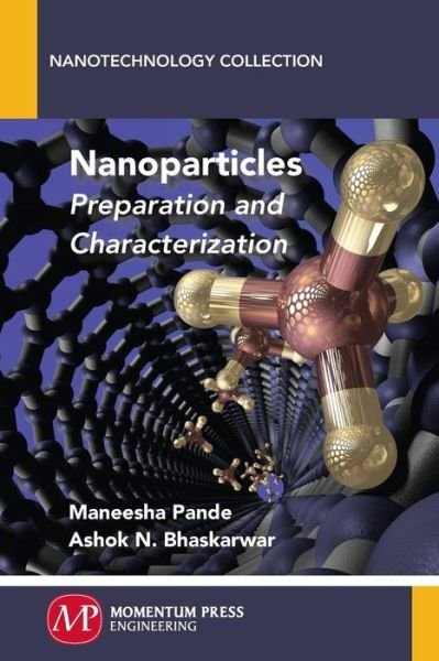 Cover for Maneesha Pande · Nanoparticles: Preparation and Characterization - Nanotechnology Collection (Paperback Book) (2016)