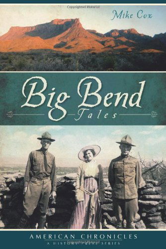 Cover for Mike Cox · Big Bend Tales (Tx) (The History Press) (American Chronicles) (Paperback Book) (2011)