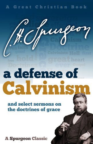 Cover for C H Spurgeon · A Defense of Calvinism: and Select Sermons on the Doctrines of Grace (Pocketbok) (2013)