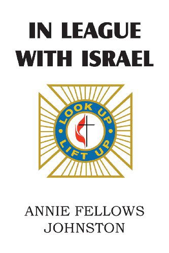 Cover for Annie Fellows Johnston · In League with Israel (Paperback Book) (2013)