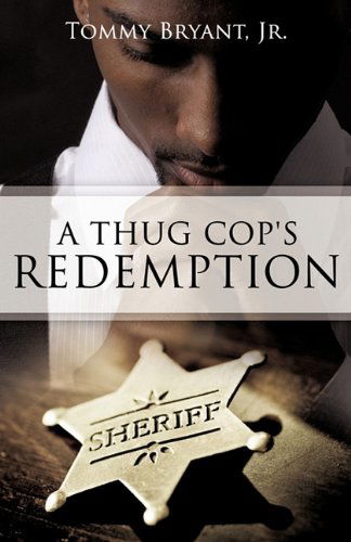 Cover for Jr. Tommy Bryant · A Thug Cop's Redemption (Paperback Book) (2011)