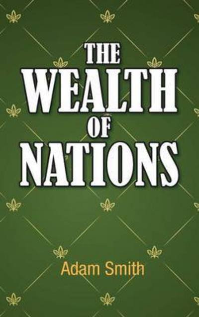 Cover for Adam Smith · The Wealth of Nations (Hardcover bog) (2011)