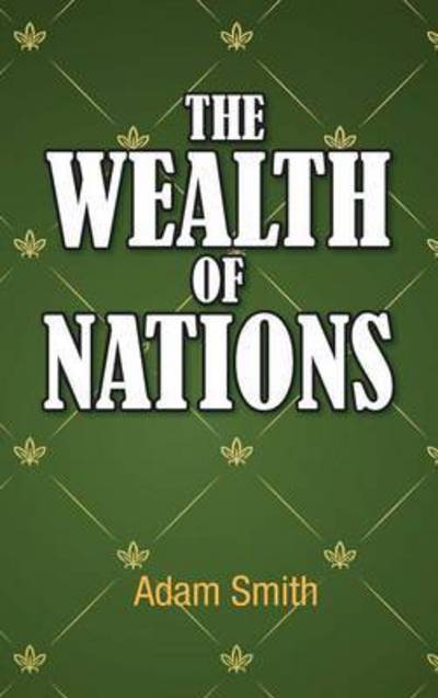 Cover for Adam Smith · The Wealth of Nations (Hardcover Book) (2011)