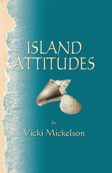 Cover for Vicki Mickelson · Island Attitudes (Paperback Book) (2016)