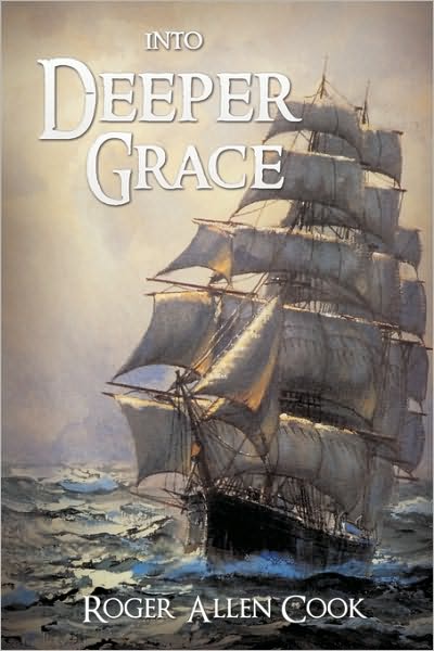 Cover for Roger Allen Cook · Into Deeper Grace (Paperback Book) (2010)