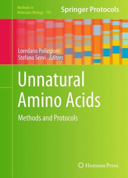 Cover for Loredano Pollegioni · Unnatural Amino Acids: Methods and Protocols - Methods in Molecular Biology (Hardcover Book) (2011)