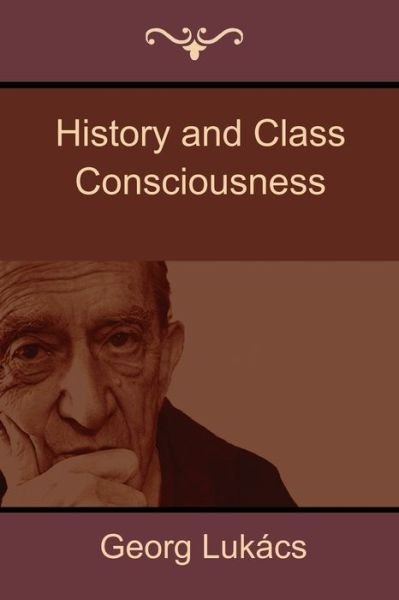 Cover for Georg Lukacs · History and Class Consciousness (Paperback Book) (2017)
