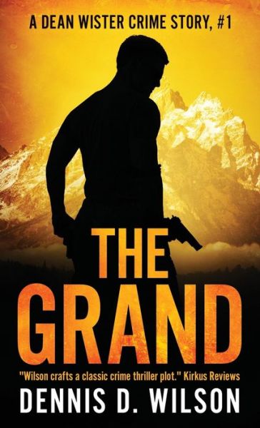 Cover for Dennis D Wilson · The Grand (Paperback Book) (2016)