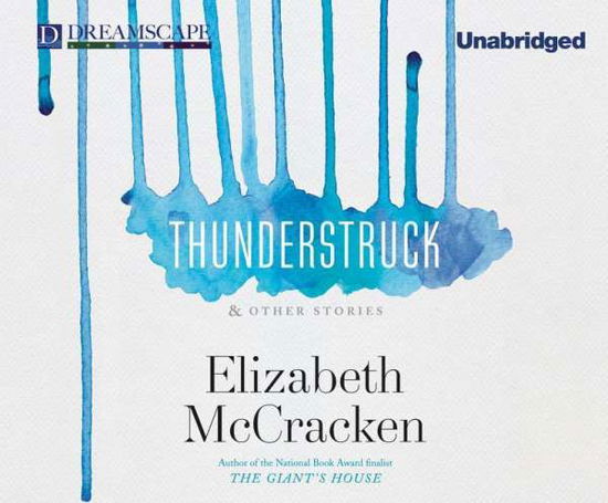 Cover for Elizabeth Mccracken · Thunderstruck: &amp; Other Stories (Kassett) [Unabridged edition] (2014)