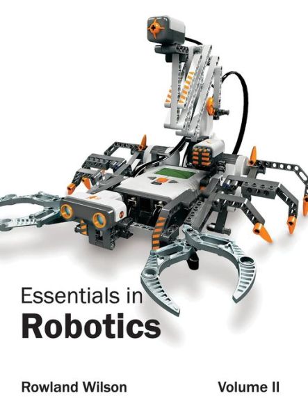 Cover for Rowland Wilson · Essentials in Robotics: Volume II (Hardcover Book) (2015)