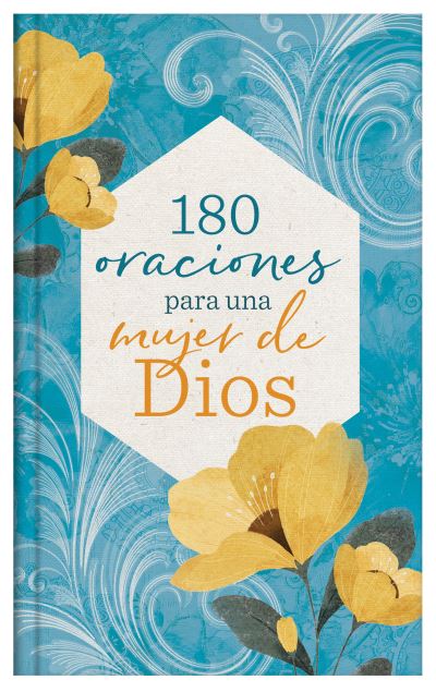 Cover for Compiled by Compiled by Barbour Staff · 180 Oraciones para una Mujer de Dios (Book) (2023)