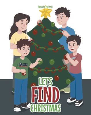 Let's Find Christmas - Wanda Nelson - Books - Covenant Books - 9781638851301 - October 29, 2021