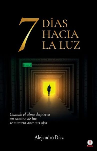 Cover for Alejandro DÃ­az · 7 dias hacia la luz (Paperback Book) (2021)