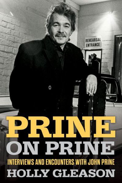 Prine on Prine - Holly Gleason - Books - Chicago Review Press - 9781641606301 - September 12, 2023