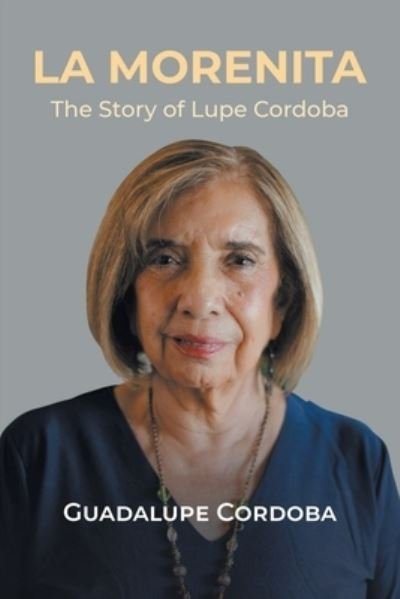 Cover for Guadalupe Cordoba · La Morenita: The Story of Lupe Cordoba (Paperback Bog) (2021)