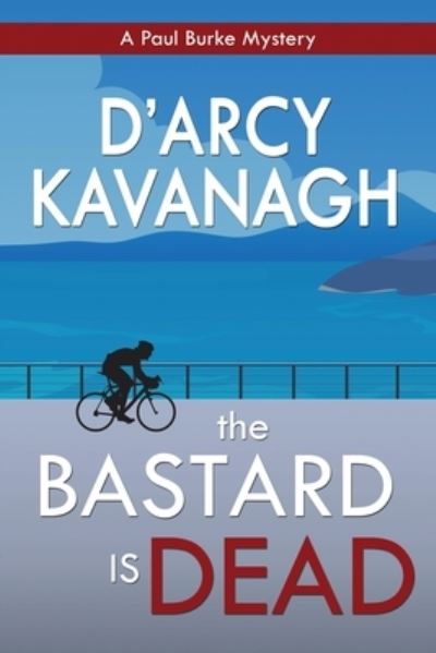 Cover for D'Arcy Kavanagh · The Bastard Is Dead (Paperback Book) (2020)