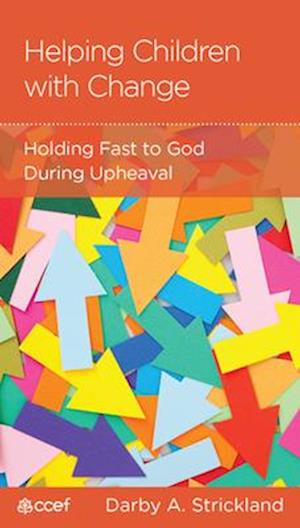 Cover for Darby A Strickland · Helping Your Children with Change: Holding Fast to God During Upheaval (Book) (2025)