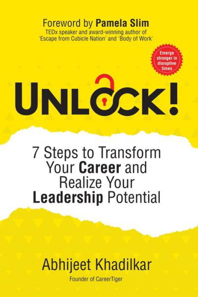 Cover for Abhijeet Khadilkar · Unlock!: 7 Steps to Transform Your Career and Realize Your Leadership Potential (Inbunden Bok) (2020)