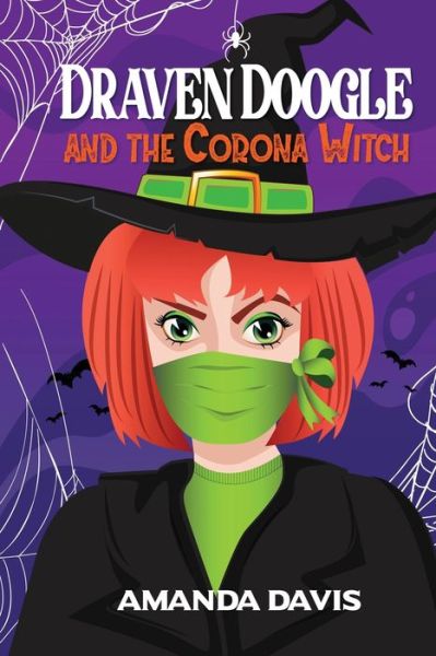 Draven Doogle and the Corona Witch - Amanda Davis - Books - Bublish, Inc. - 9781647042301 - October 24, 2020