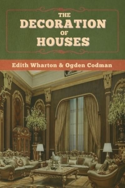 Cover for Edith Wharton · The Decoration of Houses (Taschenbuch) (2020)