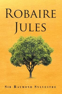 Cover for Sir Raymond Sylvestre · Robaire Jules (Paperback Book) (2020)