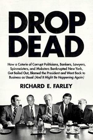 Cover for Richard E. Farley · Drop Dead (Hardcover Book) (2025)