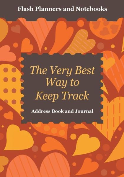 The Very Best Way to Keep Track - Flash Planners and Notebooks - Books - Flash Planners and Notebooks - 9781683778301 - September 15, 2016