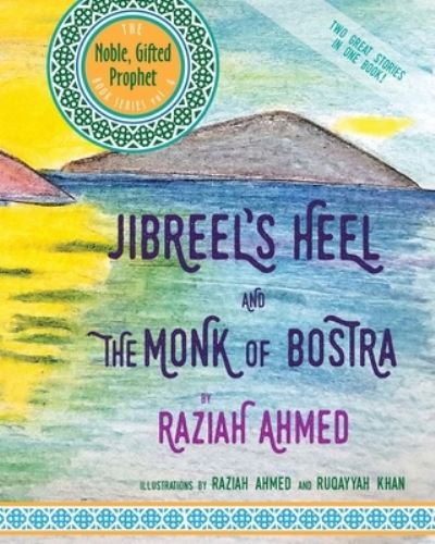 Cover for Raziah Ahmed · Jibreel's Heel &amp; The Monk of Bostra (Paperback Book) (2020)