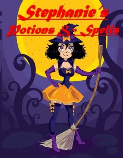 Cover for Bif Ramone · Stephanie's Potions &amp; Spells (Pocketbok) (2019)