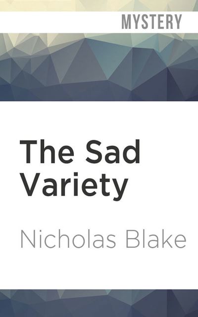 Cover for Nicholas Blake · The Sad Variety (CD) (2021)