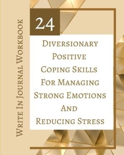 Cover for Toqeph · 24 Diversionary Positive Coping Skills For Managing Strong Emotions And Reducing Stress - Write In Journal Workbook (Paperback Bog) (2020)