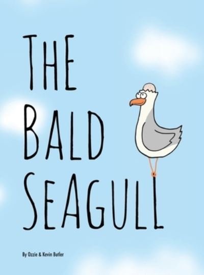 Cover for Ozzie &amp; Kevin Butler · The Bald Seagull (Innbunden bok) (2020)